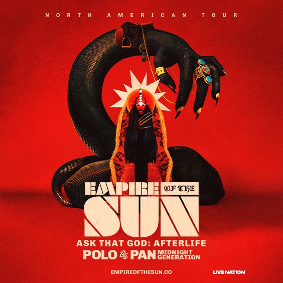 More Info for EMPIRE OF THE SUN - Ask That God: Afterlife North American Tour