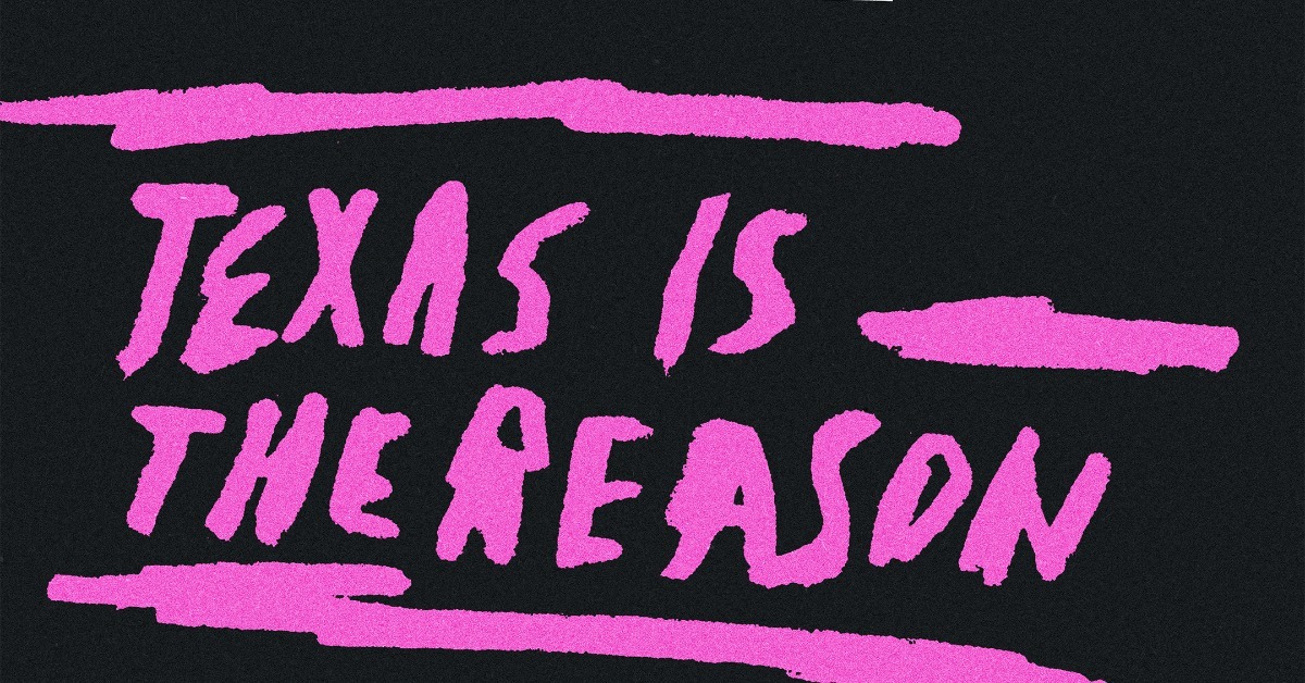Texas is the Reason