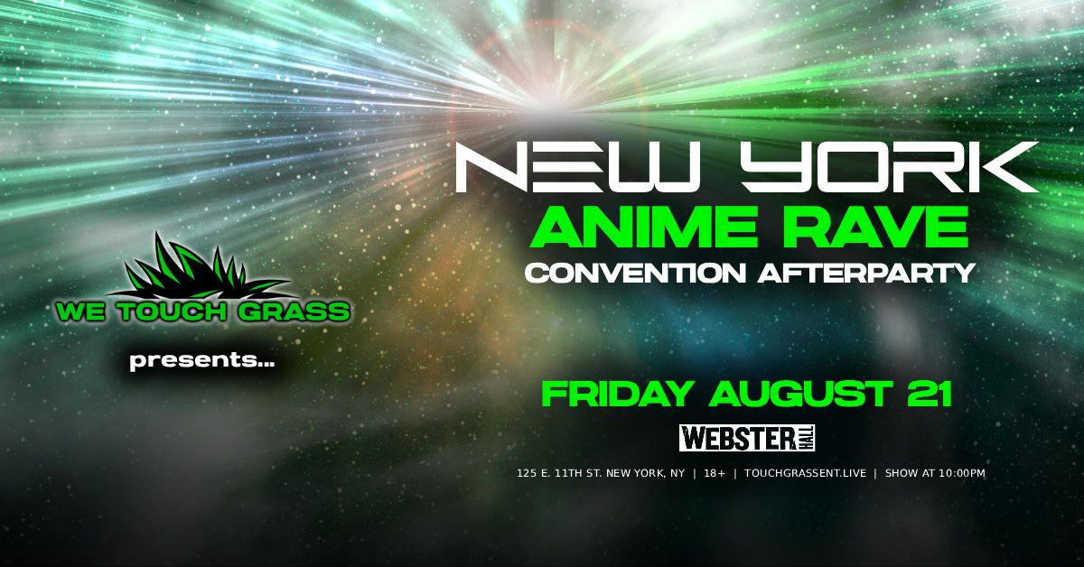 WeTouchGrass presents: Anime Rave - New York - Webster Hall - Fri