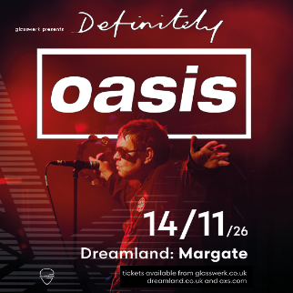 Definitely Oasis - Margate - Dreamland Margate, Ballroom - 2026年