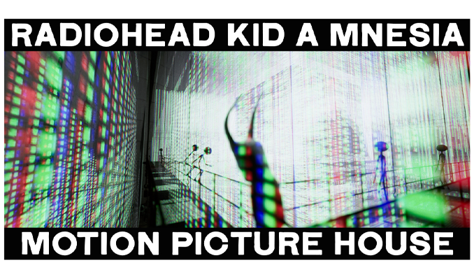 Radiohead Motion Picture House KID A MNESIA