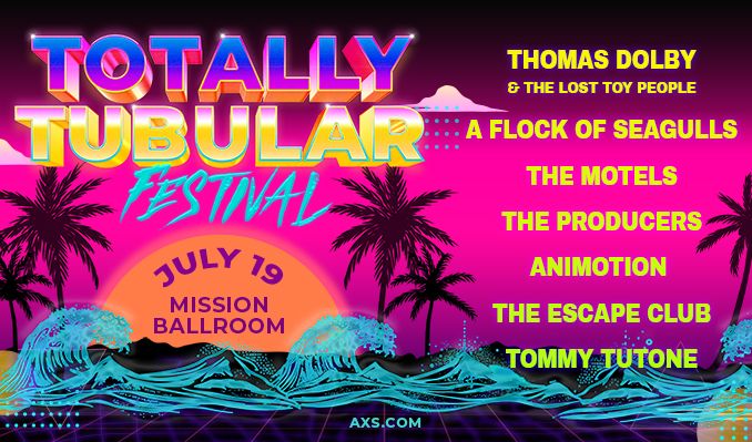 Totally Tubular Festival: Thomas Dolby & The Lost Toy People, A Flock of Seagulls, The Motels & More