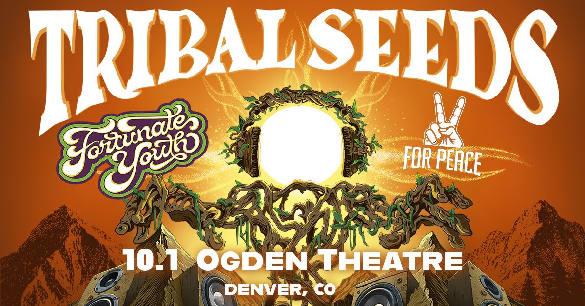 Tribal Seeds & Fortunate Youth