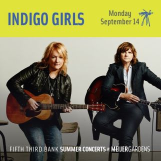 Indigo Girls - SOLD OUT - Grand Rapids - Frederik Meijer Gardens