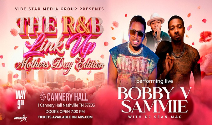 THE R&B LINK UP: MOTHER'S DAY EDITION - Bobby V & Sammie Live Together at The Mil in Nashville, TN