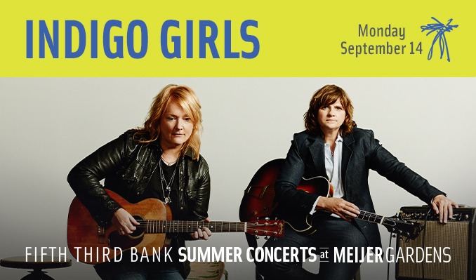 Indigo Girls - SOLD OUT - Grand Rapids - Frederik Meijer Gardens