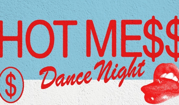 More Info for Hot Mess - Playing bangers by Kesha, Slayyyter, Cobrah and more!