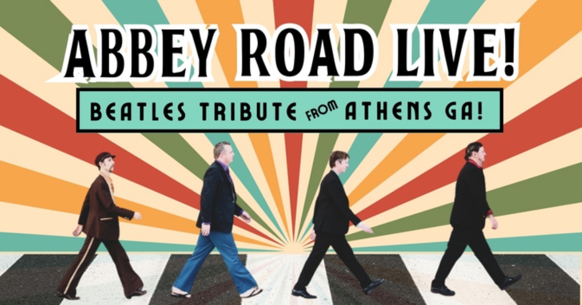Abbey Road LIVE! Beatles tribute - Athens - Georgia Theatre - 2026