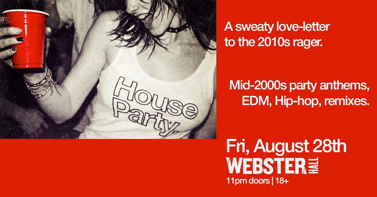 House Party - New York - Webster Hall - 2026年8月28日(金) 23:00