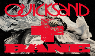 $20 Ticket Special - Quicksand & Bane at The Showbox, Seattle, WA