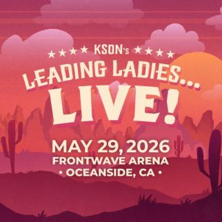 KSON's Leading Ladies LIVE! - Oceanside - Frontwave Arena - Fri