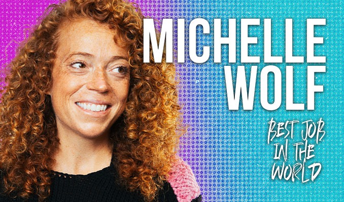 Michelle Wolf (21+ Event)