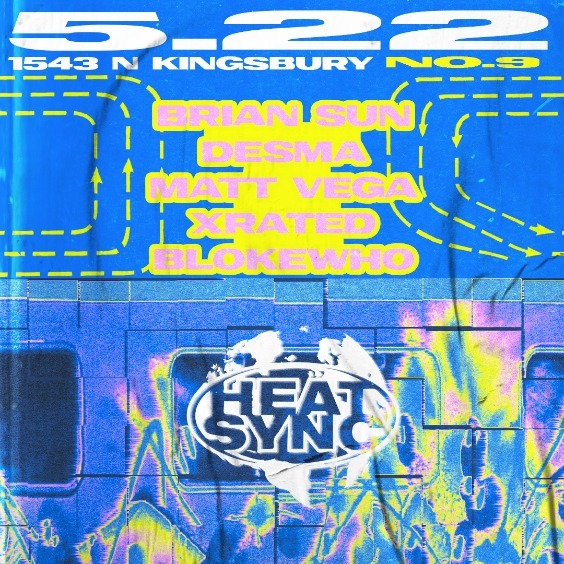 HEAT SYNC - Chicago - No9 (inside PRYSM) - 2026年5月22日(金) 22:00