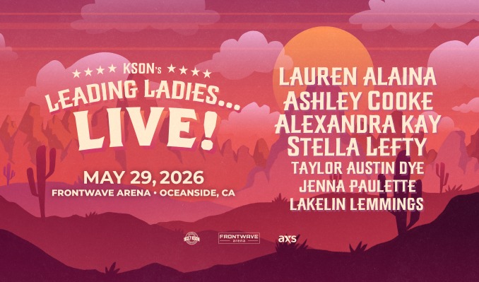 KSON's Leading Ladies LIVE! - Oceanside - Frontwave Arena - Fri