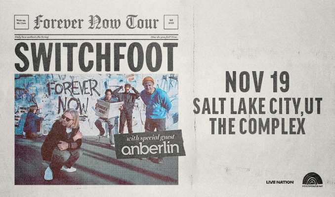 Switchfoot with special guest Anberlin - Forever Now Tour - Salt