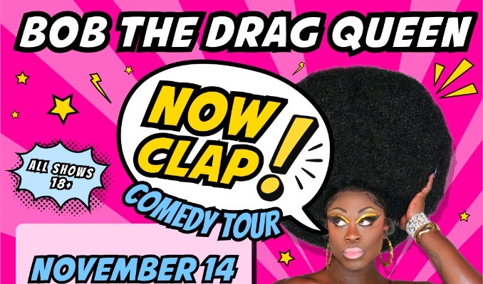 Now Clap! Bob The Drag Queen's on Tour