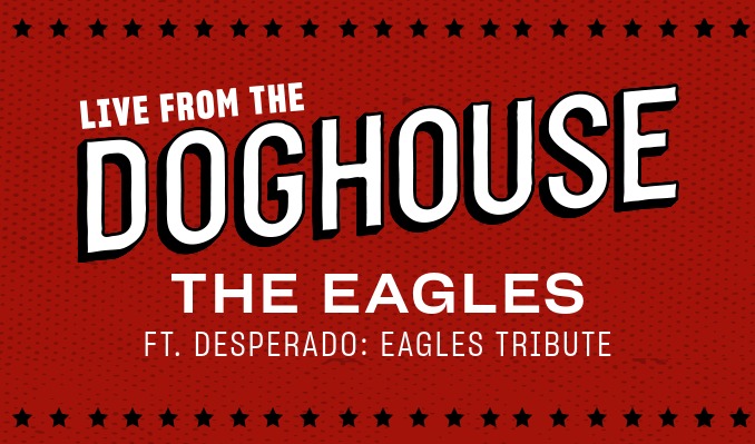 Live from The Doghouse Ft. Desperado - A Tribute to the Eagles