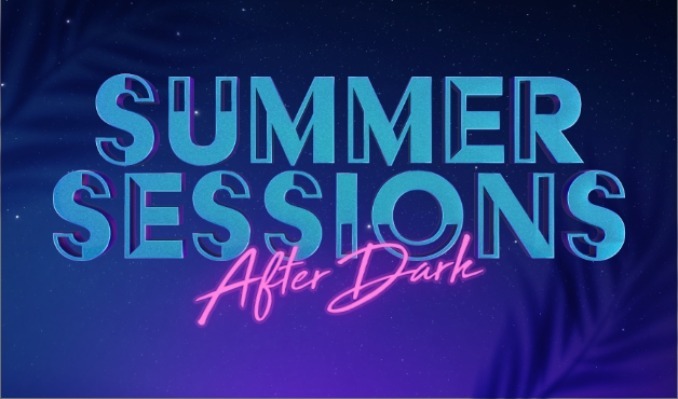 Summer Sessions: After Dark 6/5