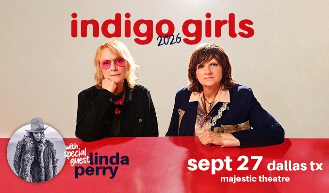 Indigo Girls - Dallas - Majestic Theatre - 2026年9月27日(日) 19:00