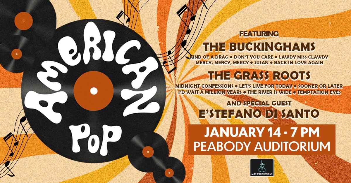 American Pop featuring The Buckinghams, The Grass Roots & special guest E'stefano Di Santo