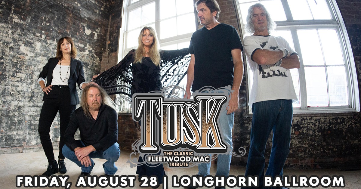 Tusk: The Classic Tribute to Fleetwood Mac - Dallas - Longhorn