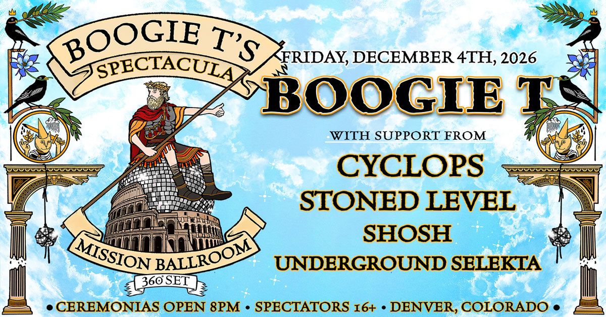 Boogie T's 360° Spectacula - Denver - Mission Ballroom - Fri, Dec
