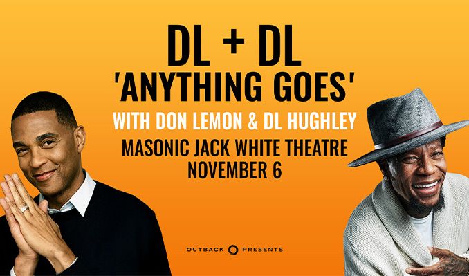 Don Lemon & DL Hughley : DL + DL ‘Anything Goes’