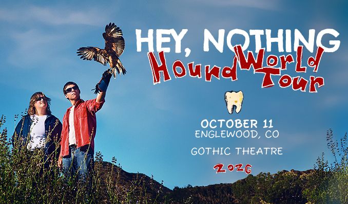 hey, nothing - The Hound Tour