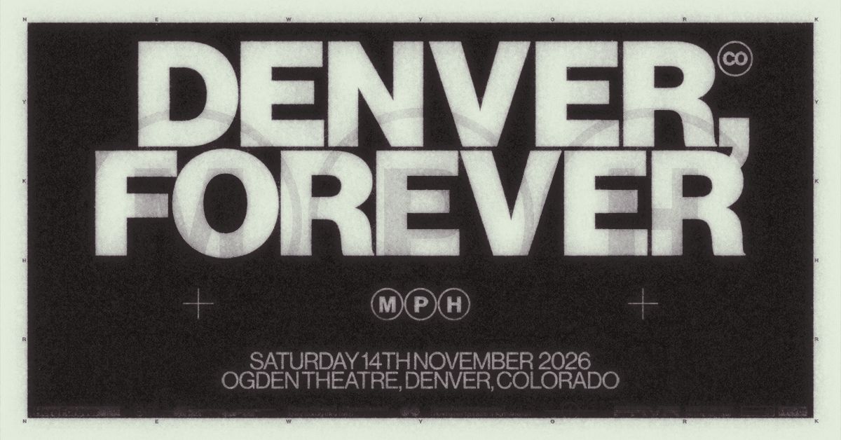 MPH - DENVER, FOREVER