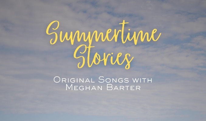 Summertime Stories: Original song session with Meghan Barter
