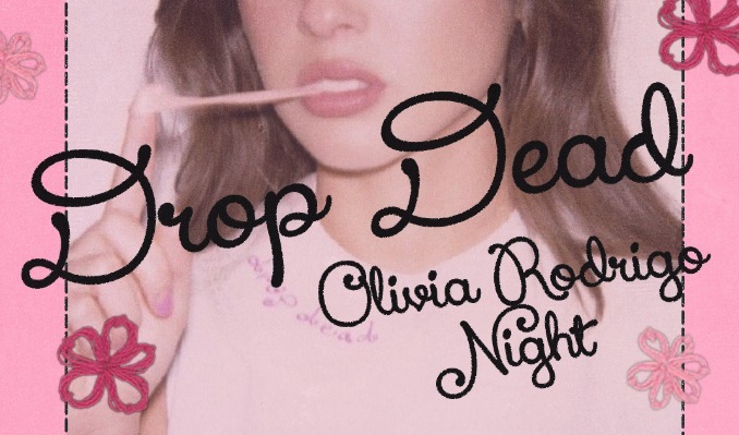 Drop Dead: Olivia Rodrigo Night!
