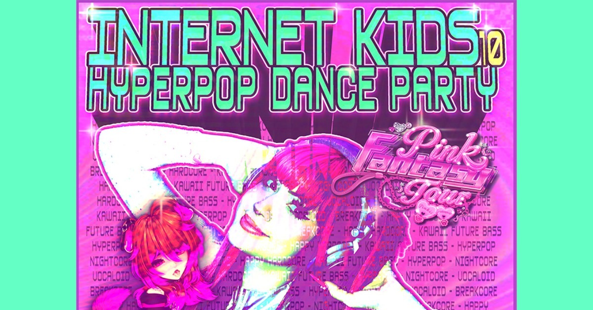 Internet Kids — Hyperpop Dance Party - Minneapolis - Fine Line