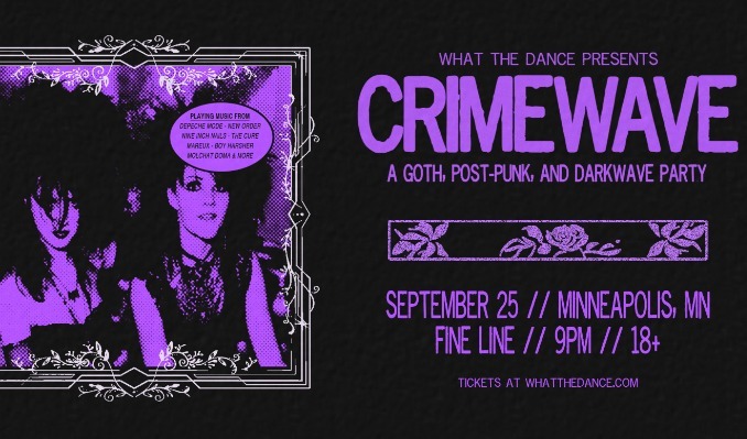 CRIMEWAVE: A GOTH, POST-PUNK & DARKWAVE PARTY - Minneapolis - Fine