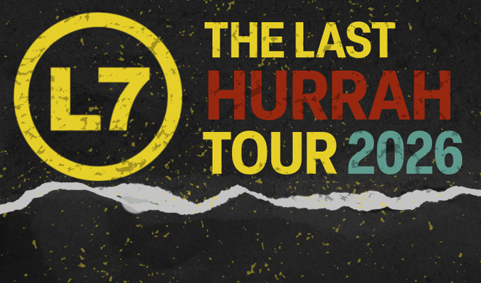 More Info for L7: The Last Hurrah Tour 2026