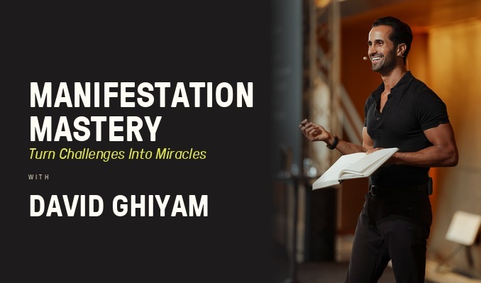 Manifestation Mastery with David Ghiyam