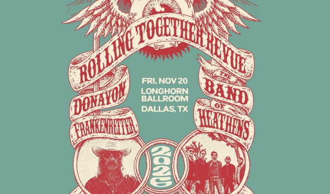 Rolling Together Revue: The Band of Heathens + Donavon Frankenreiter