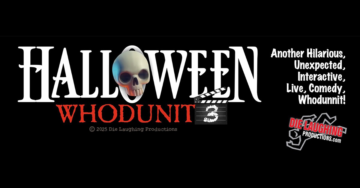 Die Laughing Presents: "Halloween Whodunit 3" - Comedy Murder Mystery