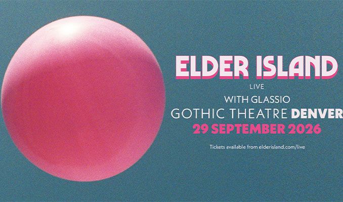 Elder Island at Gothic Theatre in Denver, CO