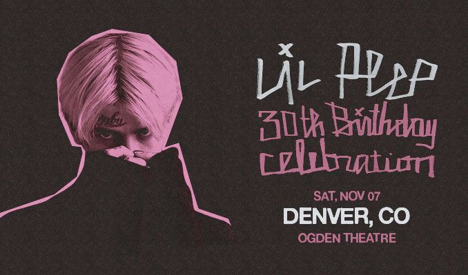 AXS Official Resale - LIL PEEP 30TH BIRTHDAY CELEBRATION at Ogden