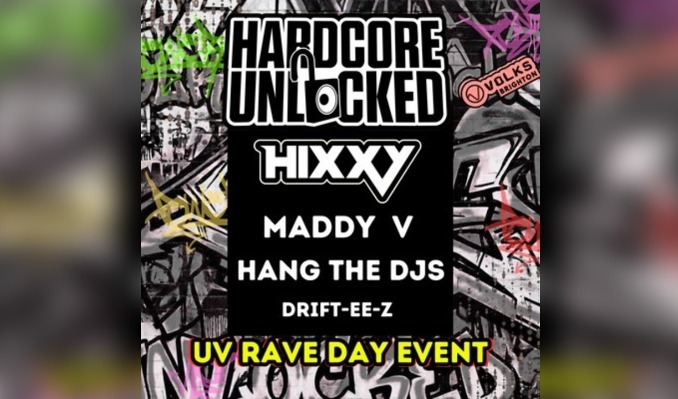 Hardcore Unlocked: Hixxy, Maddy V, Hang The DJs - Brighton - Volks