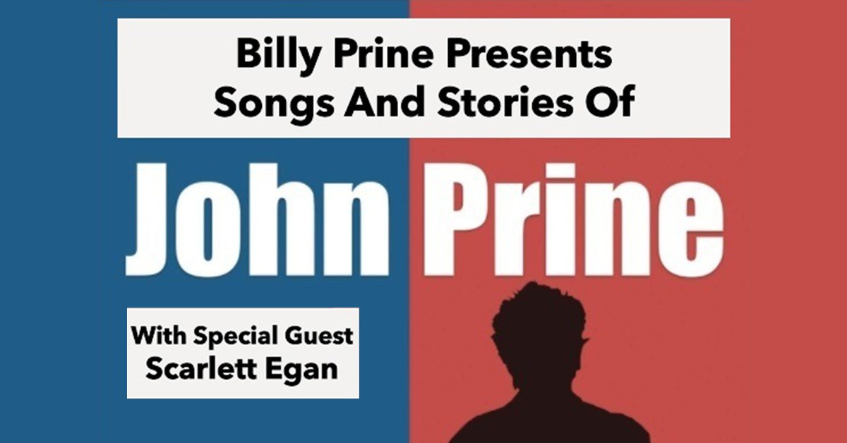 Billy Prine Presents: Songs & Stories of John Prine w/ Scarlett Egan