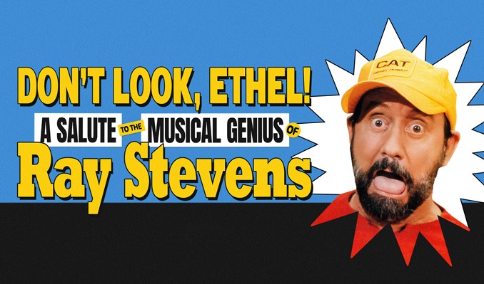 More Info for Don't Look Ethel! A Salute to the Musical Genius of Ray Stevens