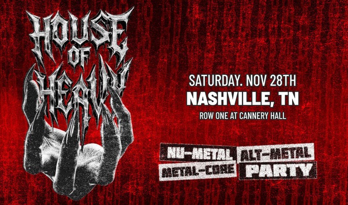 House of Heavy - Nashville - Cannery Hall - Row One Stage - 2026年