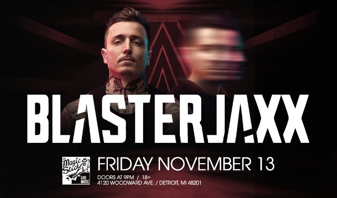 Blasterjaxx - Detroit - The Magic Stick - Fri, Nov 13, 2026, 09:00