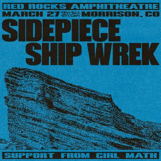 SIDEPIECE X Ship Wrek - Morrison - Red Rocks Amphitheatre - 2027年