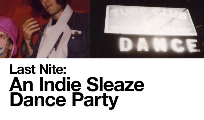 Last Nite: An Indie Sleaze Dance Party