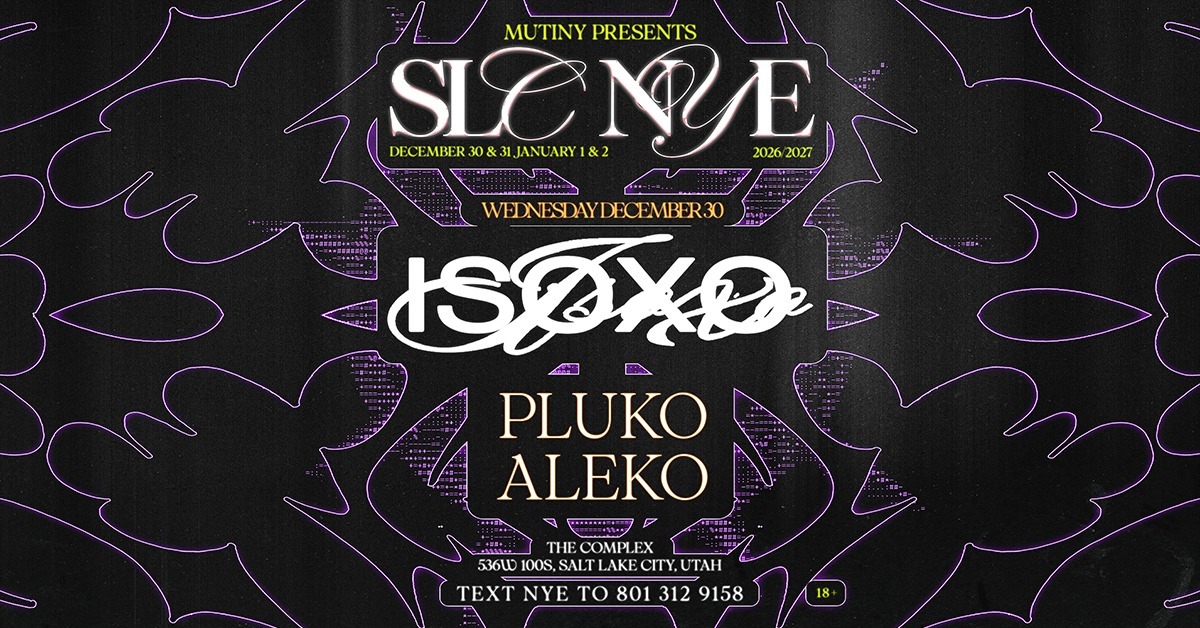 ISOXO: SLC NYE 12/30