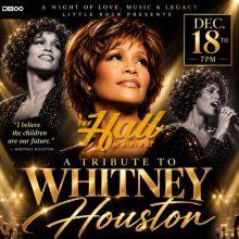 A Tribute To Whitney Houston - Little Rock - The Hall - Fri, Dec