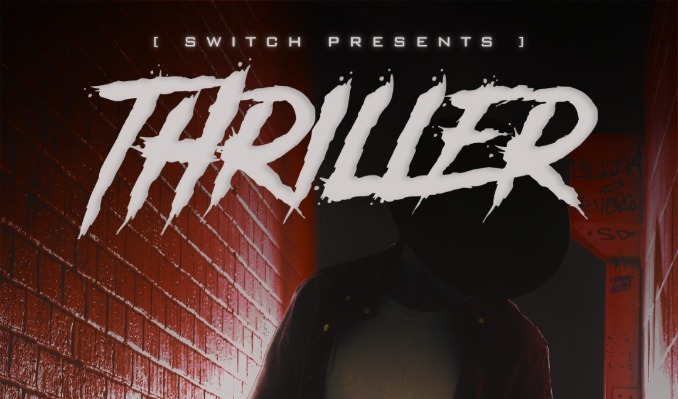 More Info for SWITCH PRESENTS: THRILLER